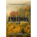 Emotions: What Are They and What Do We Do With Them