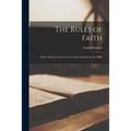 The Rules of Faith [microform]: Father Damen's Great Lecture on the Church and the Bible