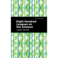 Eight Hundred Leagues on the Amazon