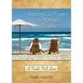 Blessings and Prayers for Married Couples: A Faith Full Love