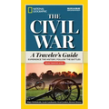 National Geographic: The Civil War: A Traveler's Guide