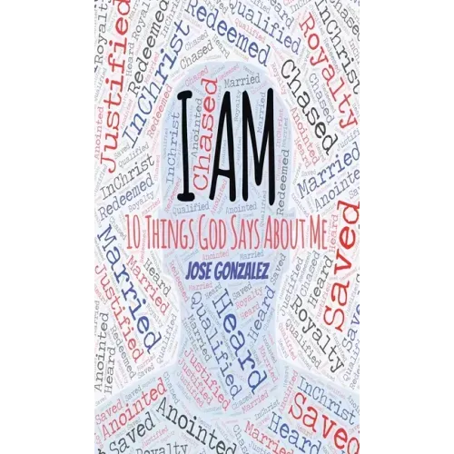 I Am: 10 Things God Says About Me