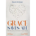 Grace Saves All: The Necessity of Christian Universalism