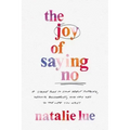 The Joy of Saying No: A Simple Plan to Stop People Pleasing, Reclaim Boundaries, and Say Yes to the Life You Want