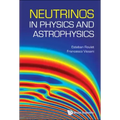 Neutrinos in Physics and Astrophysics