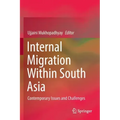 Internal Migration Within South Asia: Contemporary Issues and Challenges