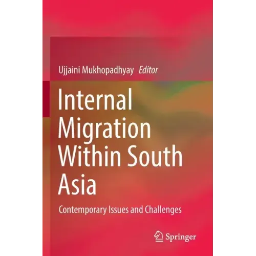 Internal Migration Within South Asia: Contemporary Issues and Challenges