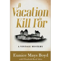 A Vacation to Kill For: A Vintage Mystery