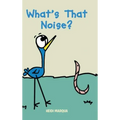 What's That Noise?