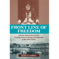 Front Line of Freedom: African Americans and the Forging of the Underground Railroad in the Ohio Valley