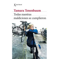 Todas Nuestras Maldiciones Se Cumplieron (Novela) / All Our Curses Came True (a Novel)