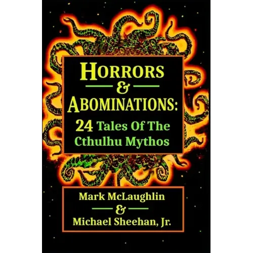 Horrors & Abominations: 24 Tales Of The Cthulhu Mythos