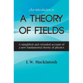 An Introduction to A Theory of Fields