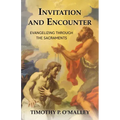 Invitation and Encounter: Evangelizing Through the Sacraments