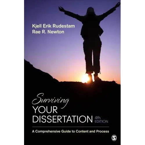 Surviving Your Dissertation: A Comprehensive Guide to Content and Process