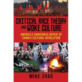 Critical Race Theory and Woke Culture: America's Dangerous Repeat of China's Cultural Revolution