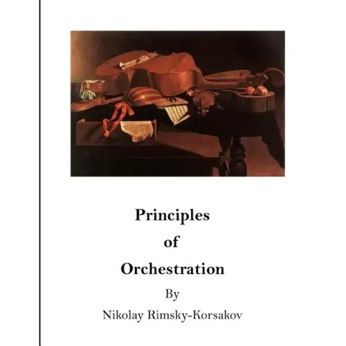 Principles of Orchestration: The Age of Brilliance and Imaginative Quality