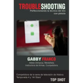 TroubleShooting: Perfeccionando La Tecnica del Tiro con Pistola