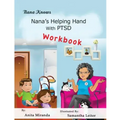 Nana's Helping Hand With PTSD Workbook: Family Healing PTSD, Abuse, Stress Series