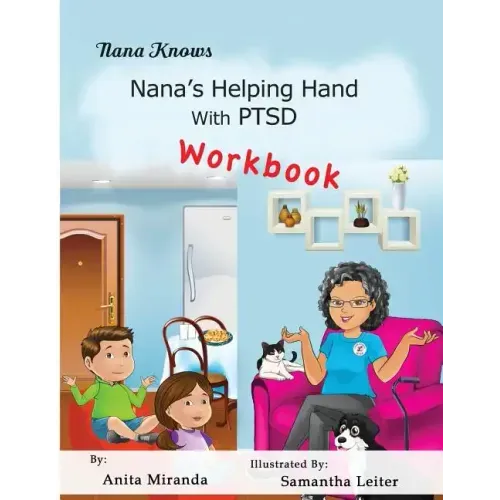 Nana's Helping Hand With PTSD Workbook: Family Healing PTSD, Abuse, Stress Series