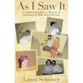 As I Saw It: A Sighted Daughter's Memoir of Growing Up With Blind Parents