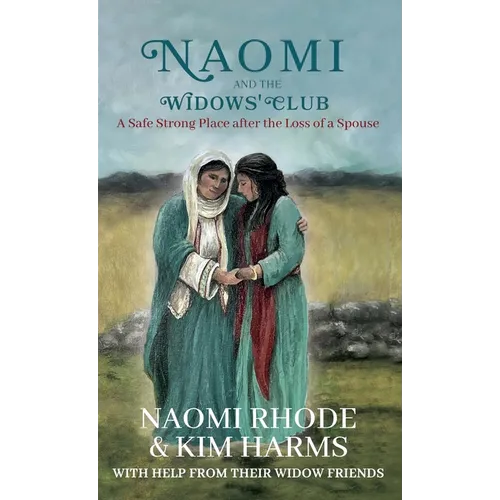 Naomi and the Widows' Club: A Safe Strong Place after the Loss of a Spouse