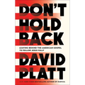 Don't Hold Back: Leaving Behind the American Gospel to Follow Jesus Fully