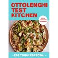 Ottolenghi Test Kitchen: Ese Toque Especial / Ottolenghi Test Kitchen: Extra Good Things