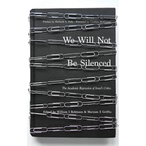 We Will Not Be Silenced: The Academic Repression of Israel's Critics