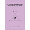 El género gramatical: variación y cambio