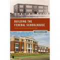 Building the Federal Schoolhouse: Localism and the American Education State