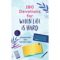 180 Devotions for When Life Is Hard (Teen Girl): Encouragement for a Teen Girl's Heart