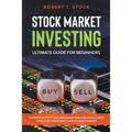 Stock Market Investing Ultimate Guide For Beginners: Warren Buffett and Benjamin Graham Intelligent Investor Strategies How to Make Money
