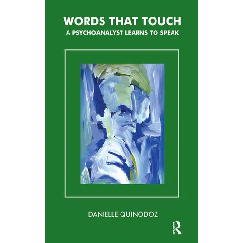 Words That Touch: A Psychoanalyst Learns to Speak