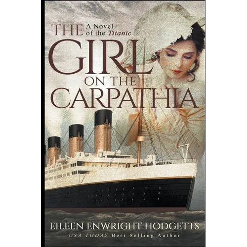 The Girl on the Carpathia - A Novel of the Titanic