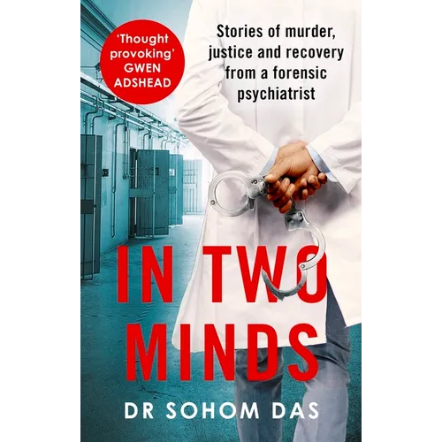 In Two Minds: Stories of Murder, Justice and Recovery from a Forensic Scientist