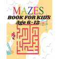 Mazes Book For Kids: Maze Explorer's Handbook: Challenges for Young Minds