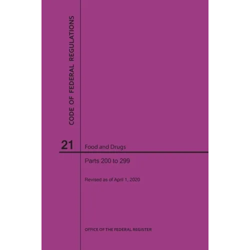Code of Federal Regulations Title 21, Food and Drugs, Parts 200-299, 2020