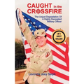 Caught in the Crossfire: The Unjust Degradation  of a Highly Decorated  Military Officer