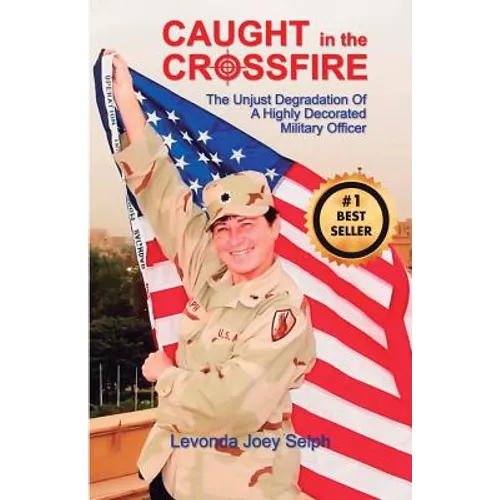 Caught in the Crossfire: The Unjust Degradation  of a Highly Decorated  Military Officer