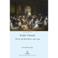 André Chénier: Poetry and Revolution 1792-1794: A Bilingual Edition of the Last Poems with New Translations