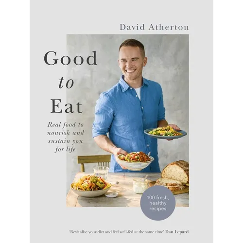 Good to Eat: Feel Good Food to Energize You for Life