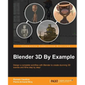 Blender 3D By Example