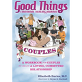 Good Things Emotional Healing Journal for Couples: A Workbook for Couples to Create A Loving, Committed Relationship