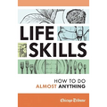 Life Skills: How to Do Almost Anything