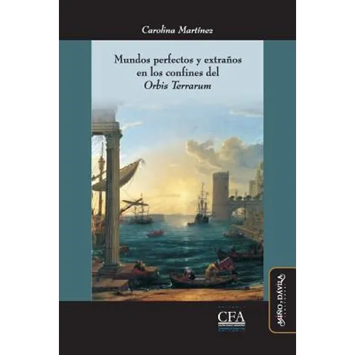 Mundos perfectos y extraños en los confines del "Orbis Terrarum": Utopía y expansión ultramarina en la modernidad temprana (siglos XVI-XVIII)