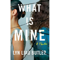 What Is Mine: A Thriller