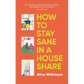 How to Stay Sane in a House Share
