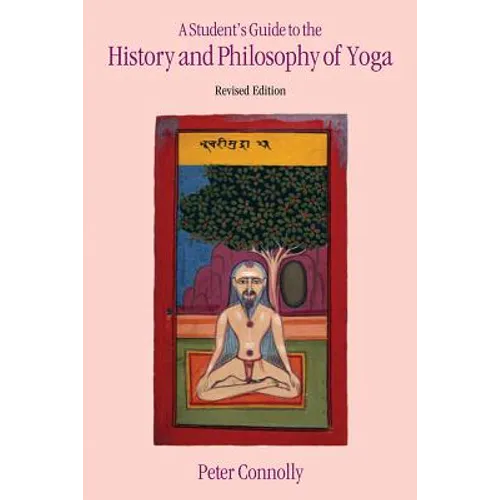 A Student's Guide to the History and Philosophy of Yoga