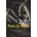 Process for Purpose: Volume I